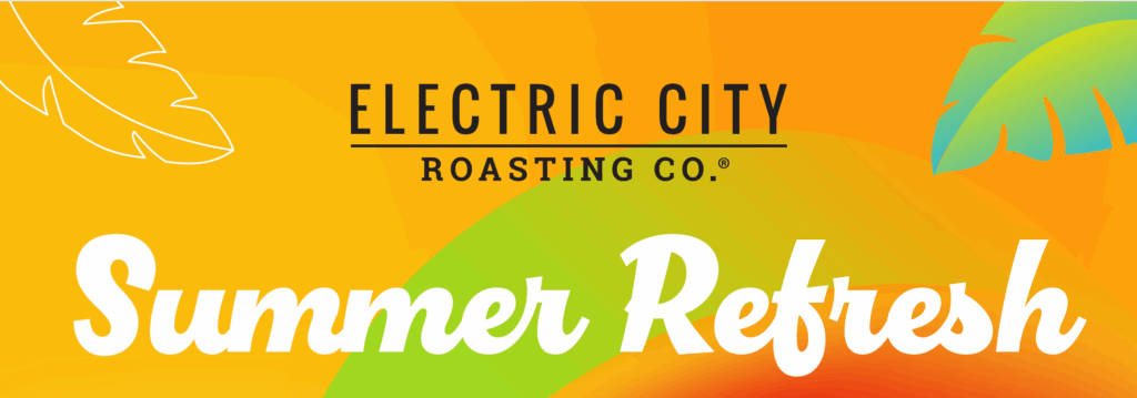 Electric City Roasting's Summer Refresh Menu